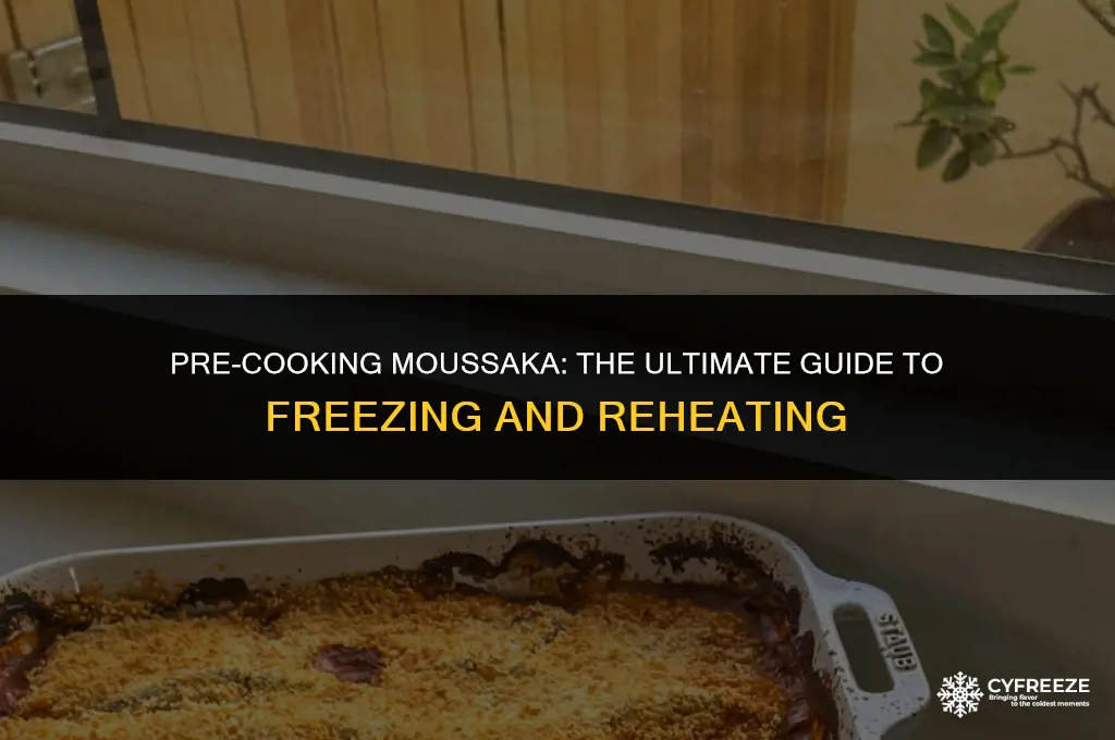 can i freeze moussaka before cooking