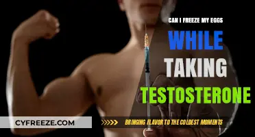 Freezing Eggs on Testosterone: What You Need to Know