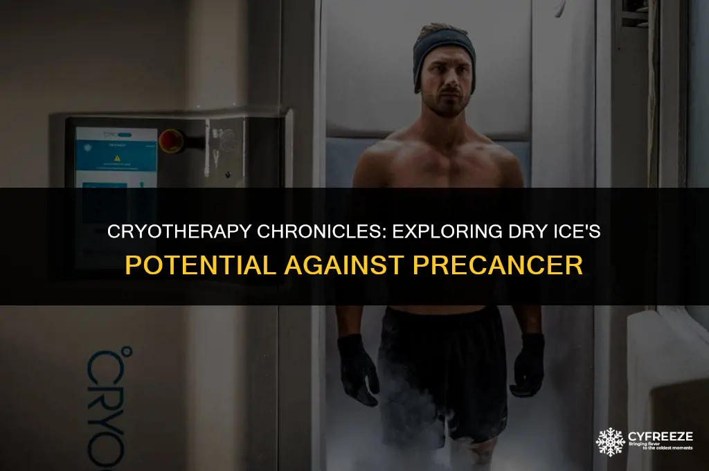 can i freeze some precancer with dry ice