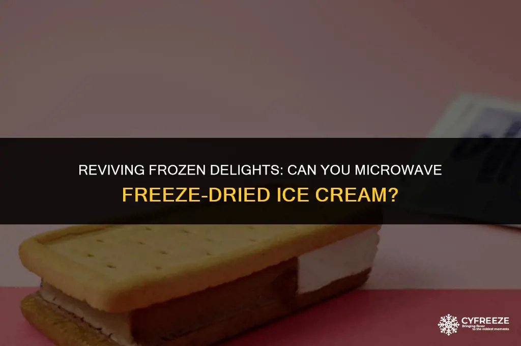can i microwave freeze dried ice cream