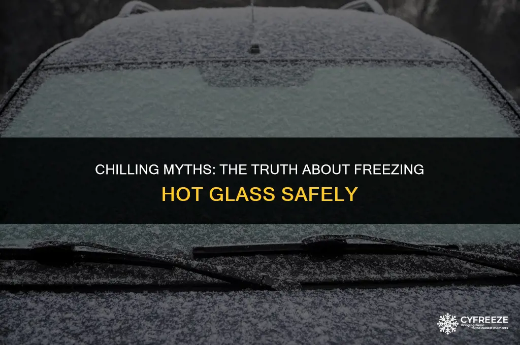 can i put a piping hot glass in the freezer
