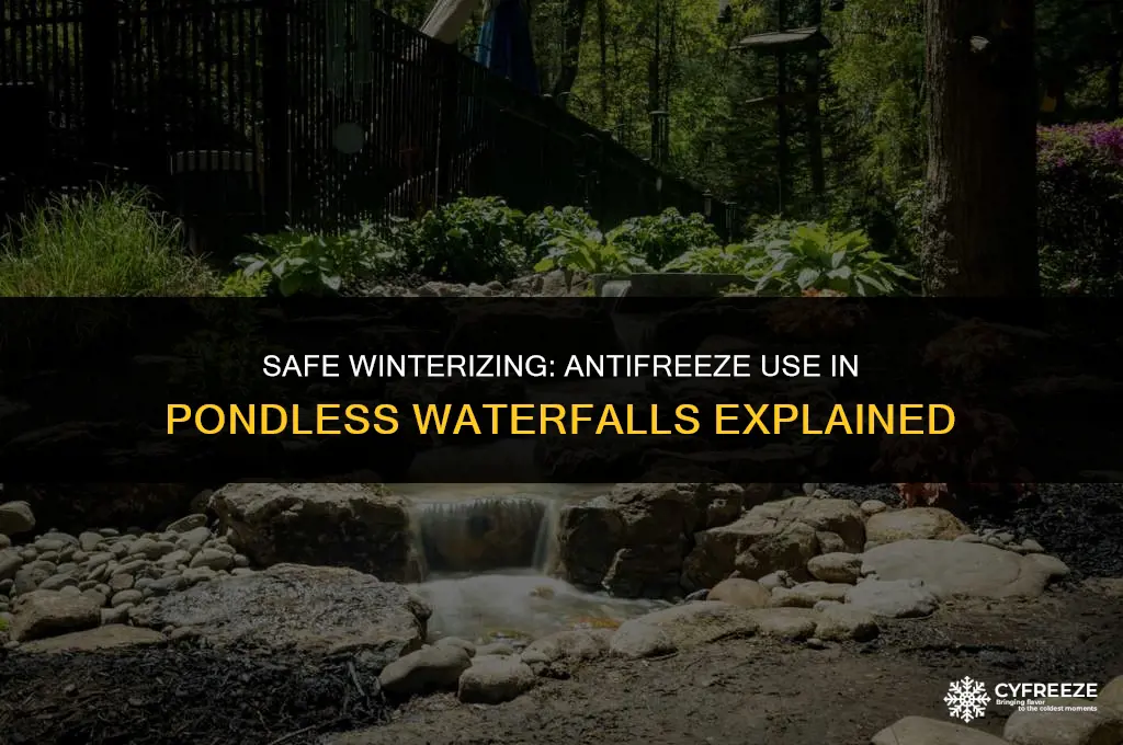 can i put anti freeze in pondless waterfall