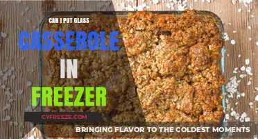 Safely Freezing Glass Casseroles: Tips and Tricks