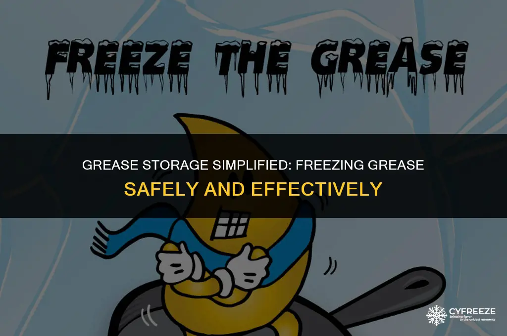 can i put grease in freezer