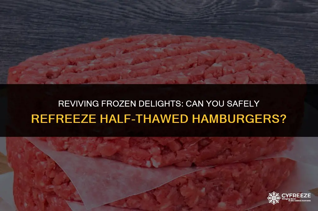 can i put half-thawed hamurger back in freezer