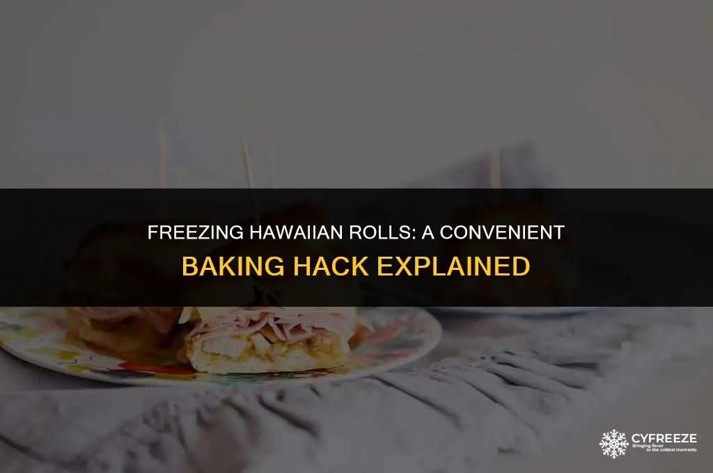 can i put hawaiian rolls in the freezer