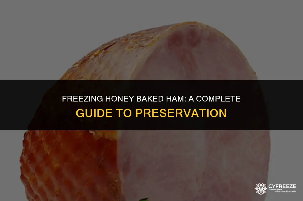 can i put honey baked ham in freezer