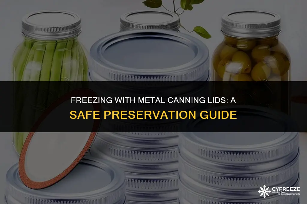 can i put metal canning jr lids in freezer
