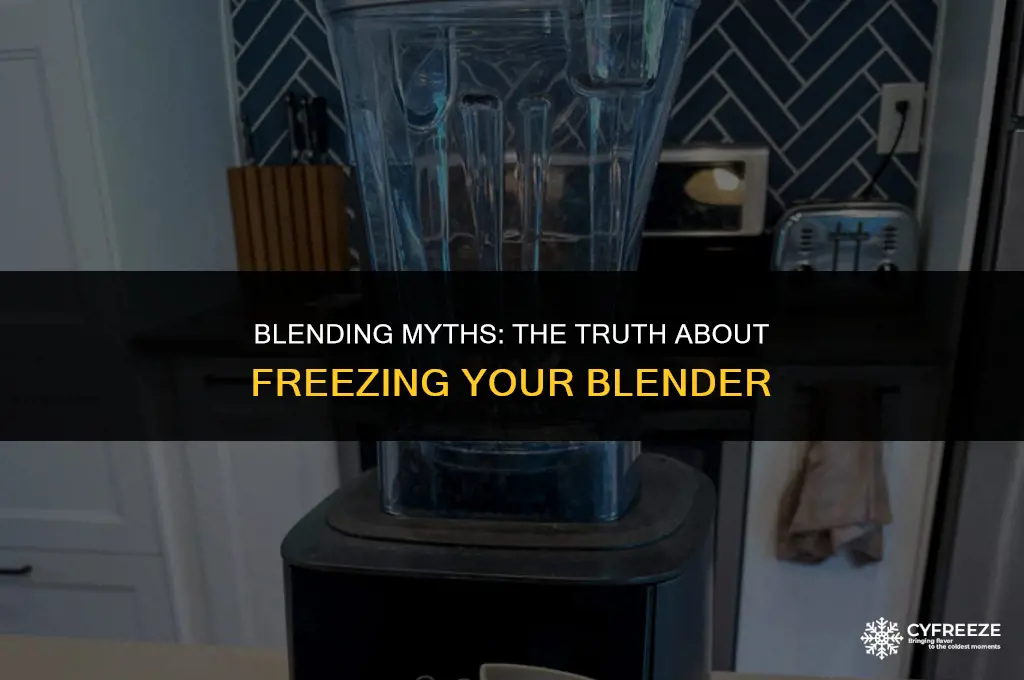 can i put my blender in the freezer