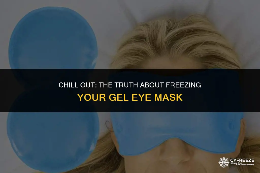 can i put my gel eye mask in the freezer