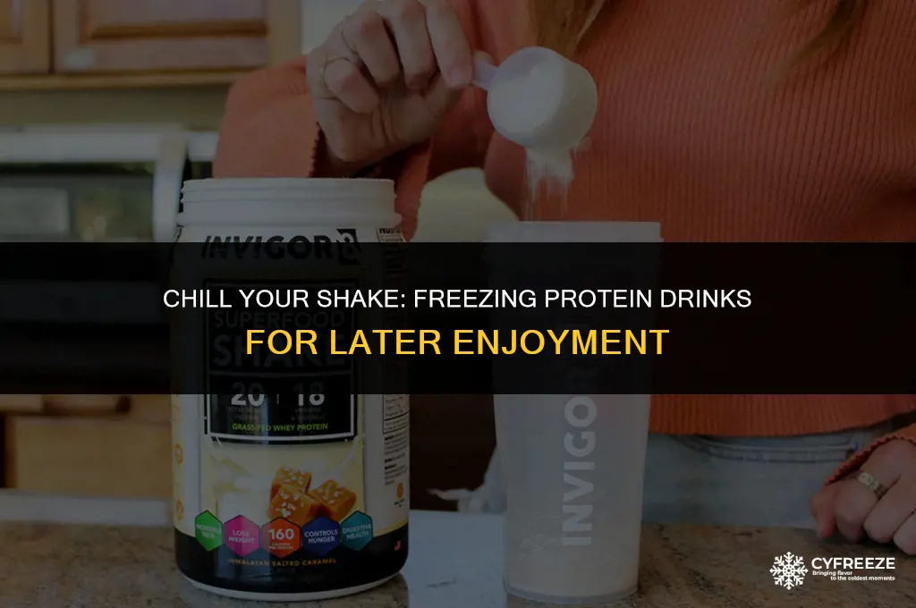 can i put my protein shake in the freezer