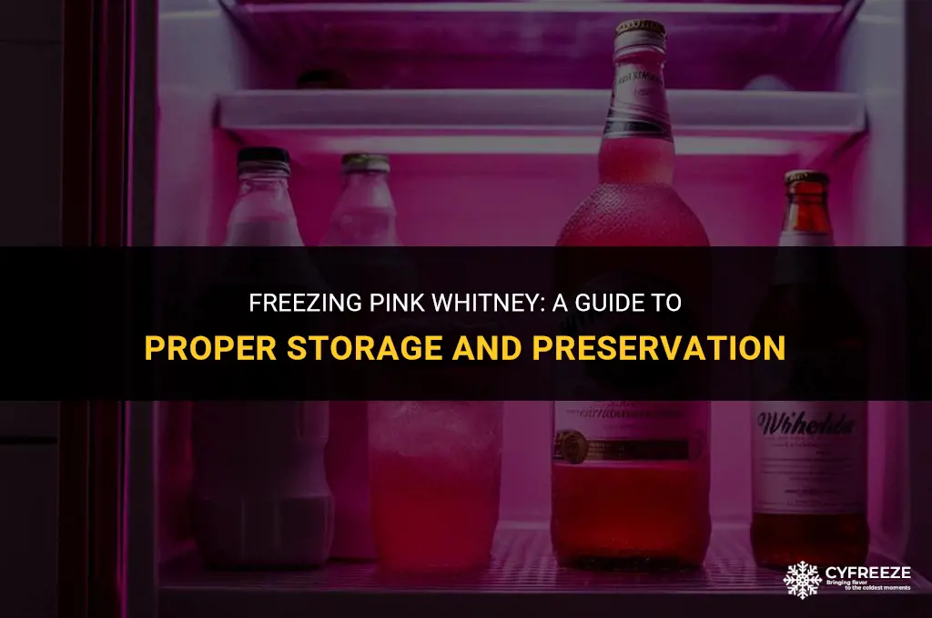 can i put pink whitney in the freezer
