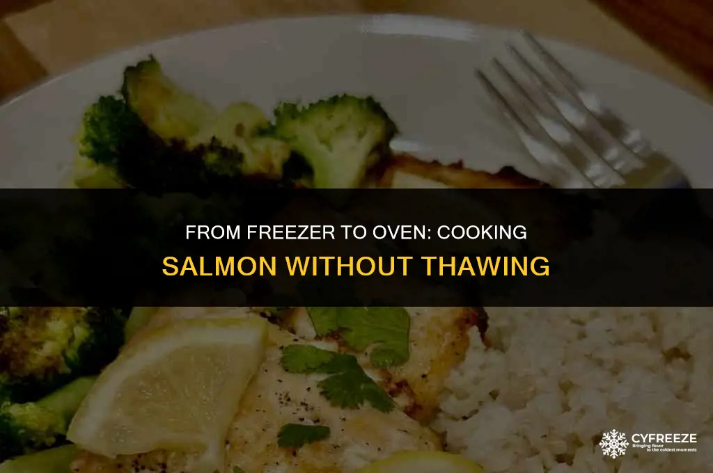 can i put salmon from the freeze into teh oven