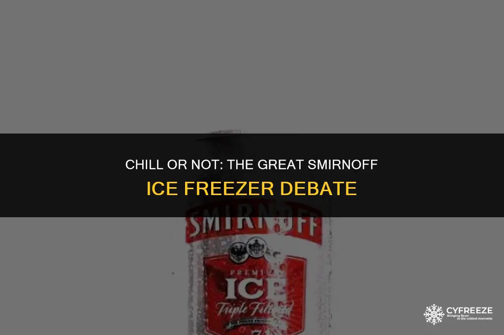 can i put smirnoff ice in the freezer
