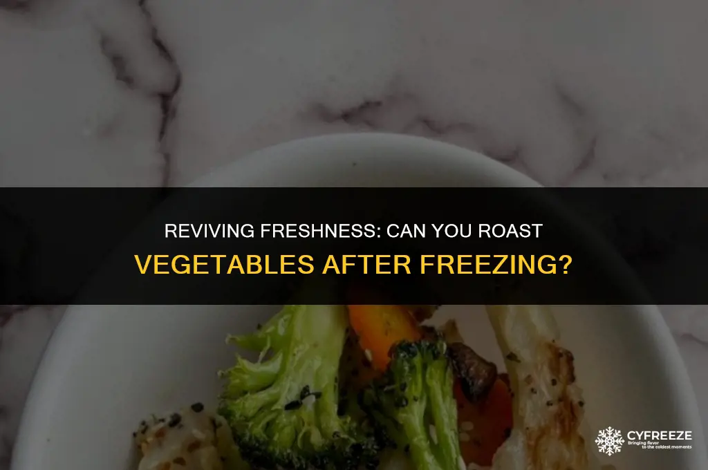 can i roast fresh vegetables after freezing them
