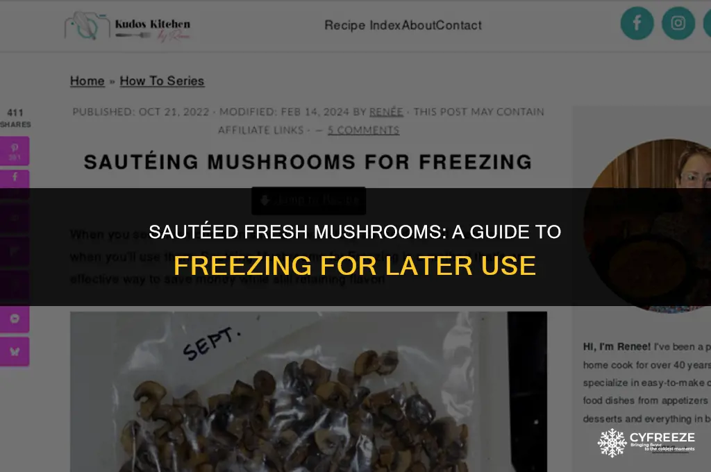 can i sautee fresh mushrooms and freeze them