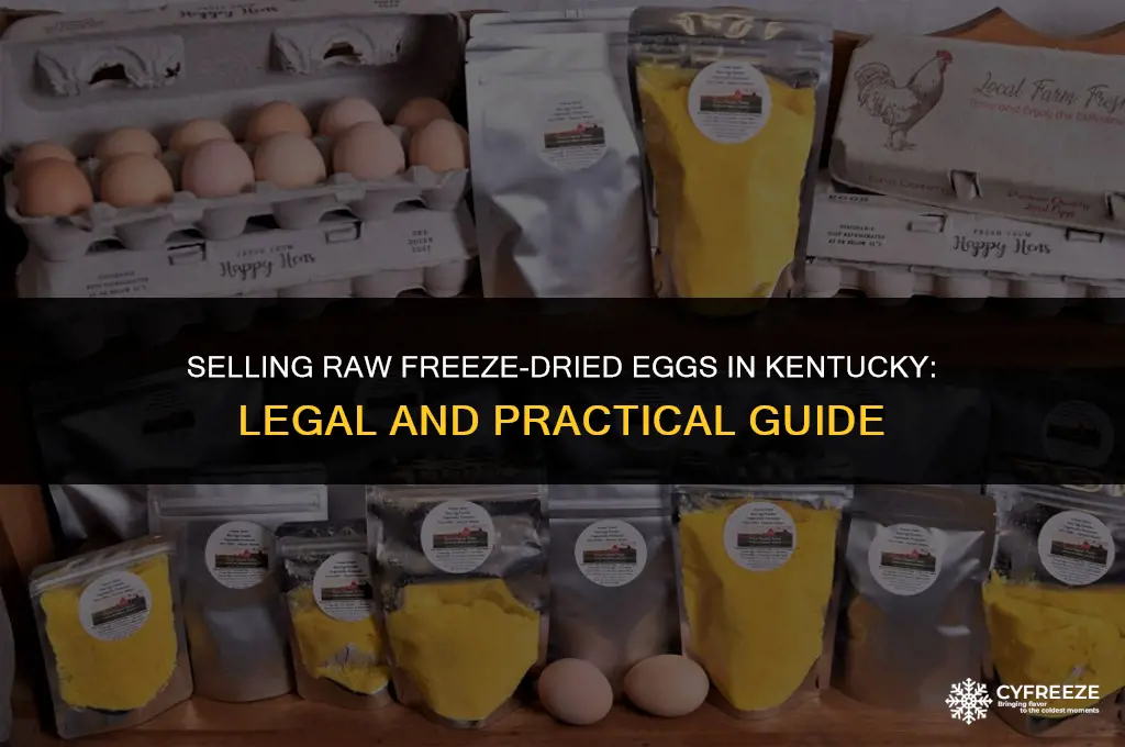 can i sell raw freeze dried eggs in kentucky