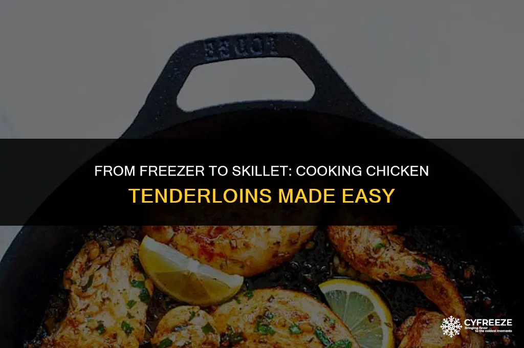 can i skillet chicken tenderloins from freezer