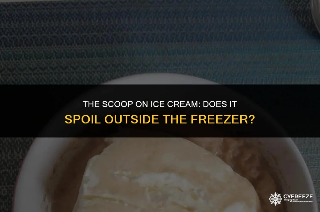 can ice cream go bad if left outside a freezer