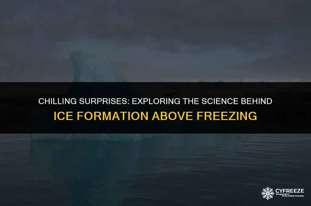 can ice form above freezing