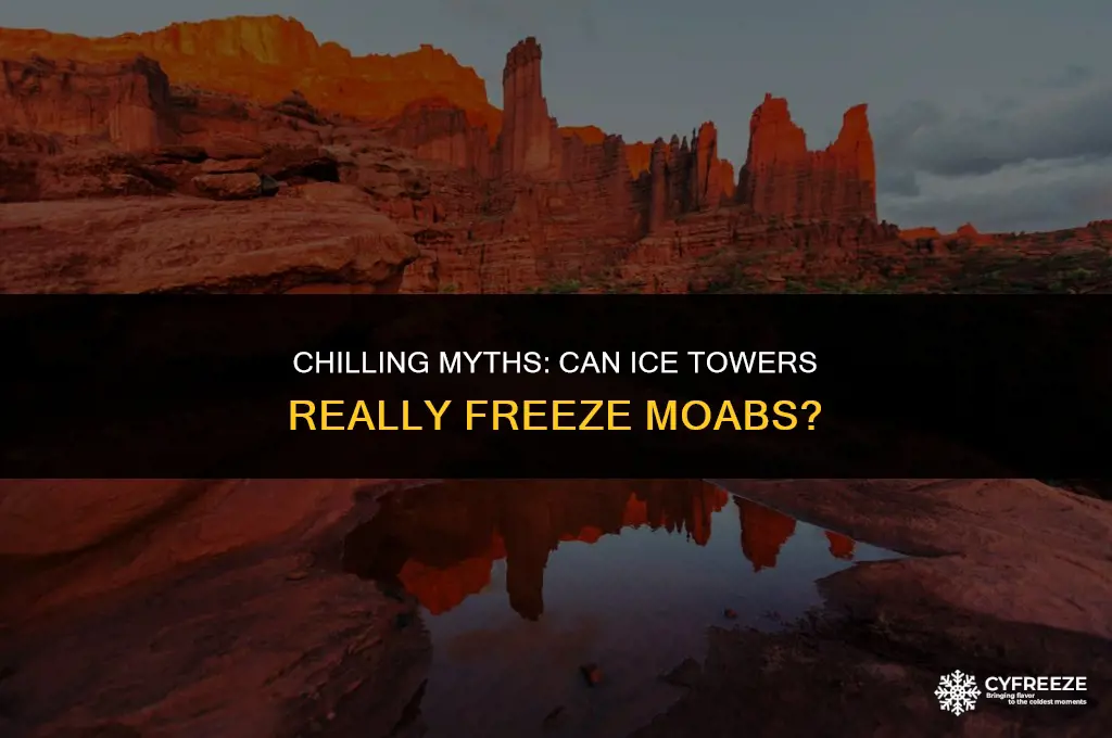 can ice towers freeze moabs