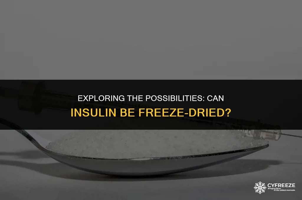 can insulin be freeze dried