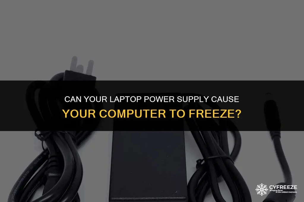 can laptop power supply make computer freeze