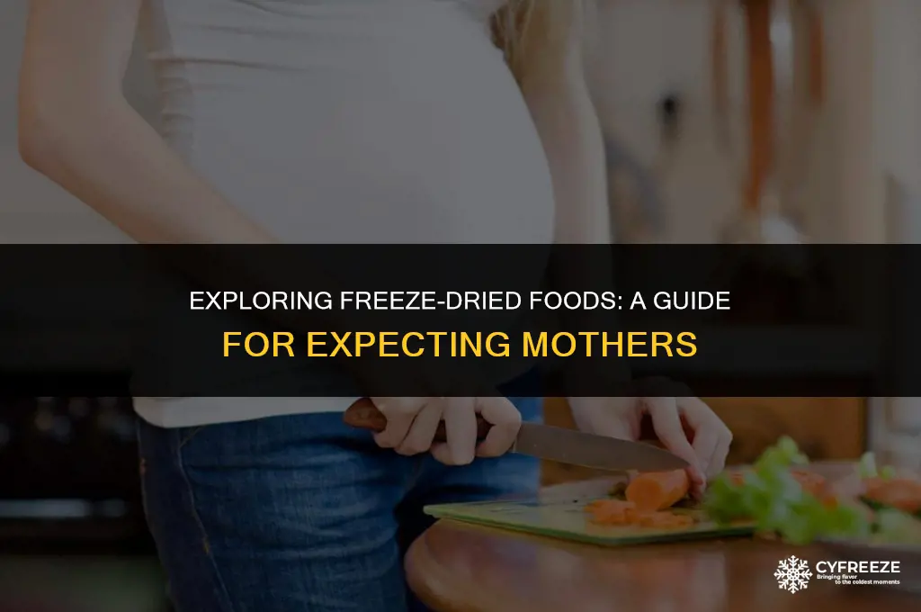 can pregnant women eat freeze dried food