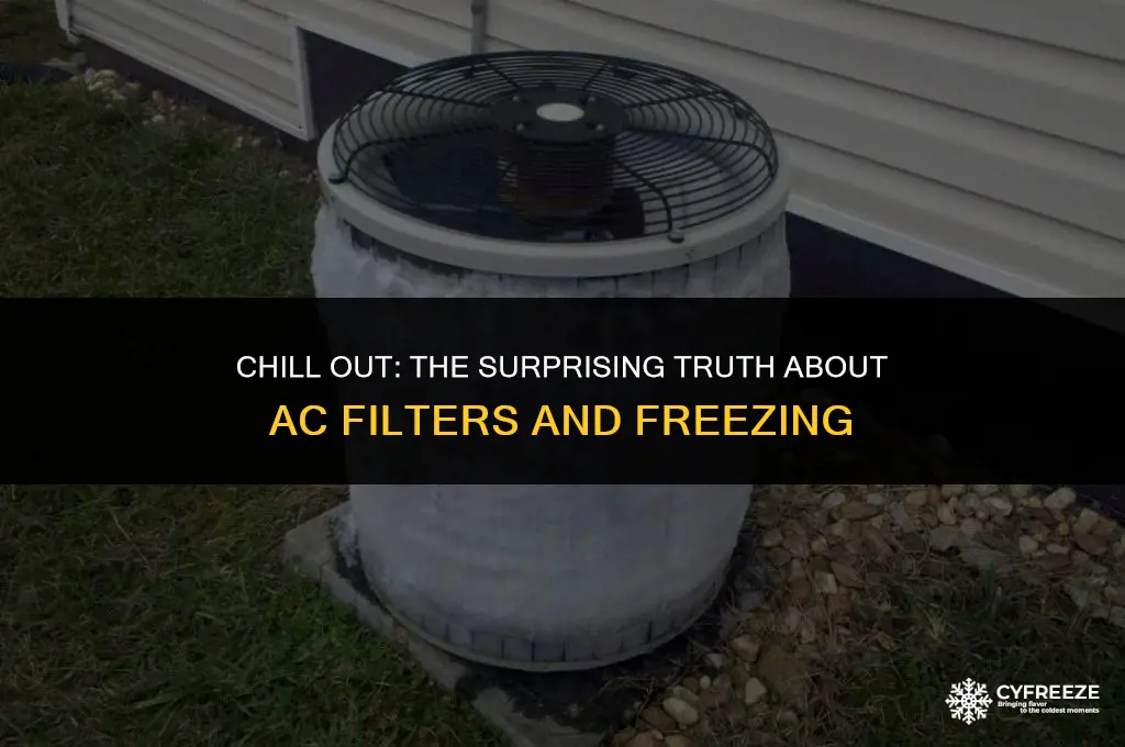can removing filters make ac freeze