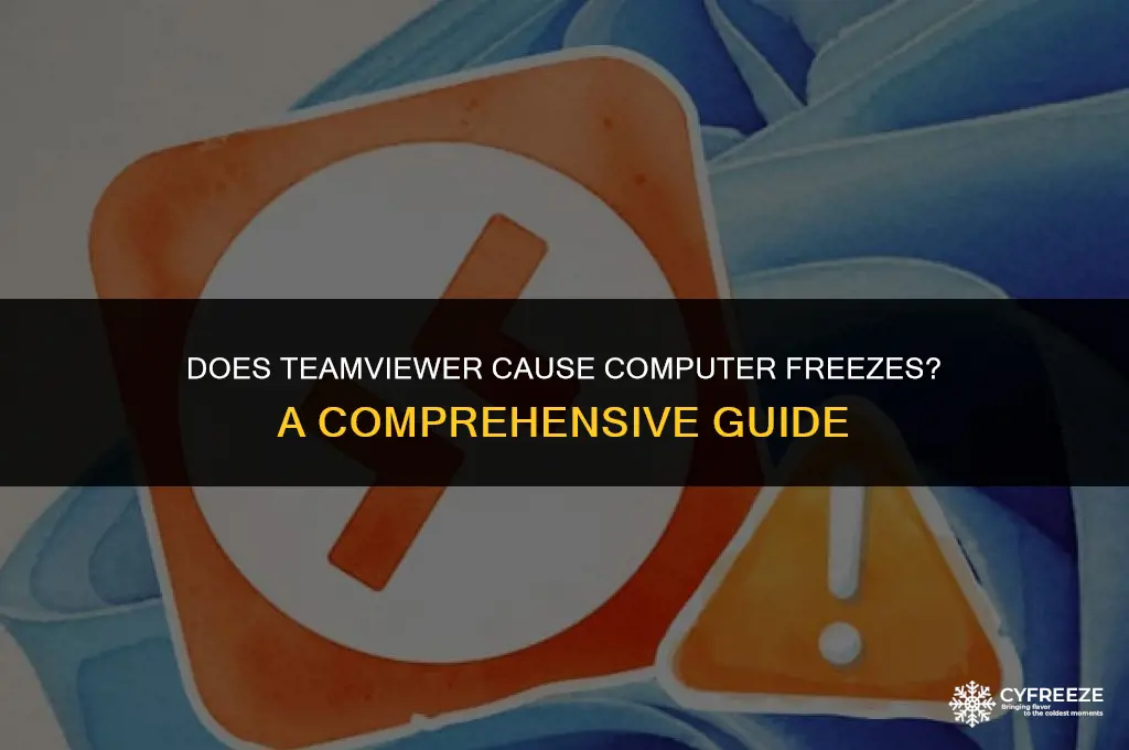 can teamviewer make my computer freeze