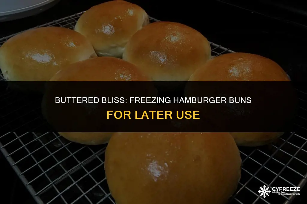 can u put butter on hamburger buns & freeze