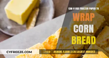 Using Freezer Paper to Wrap Cornbread: Tips and Best Practices