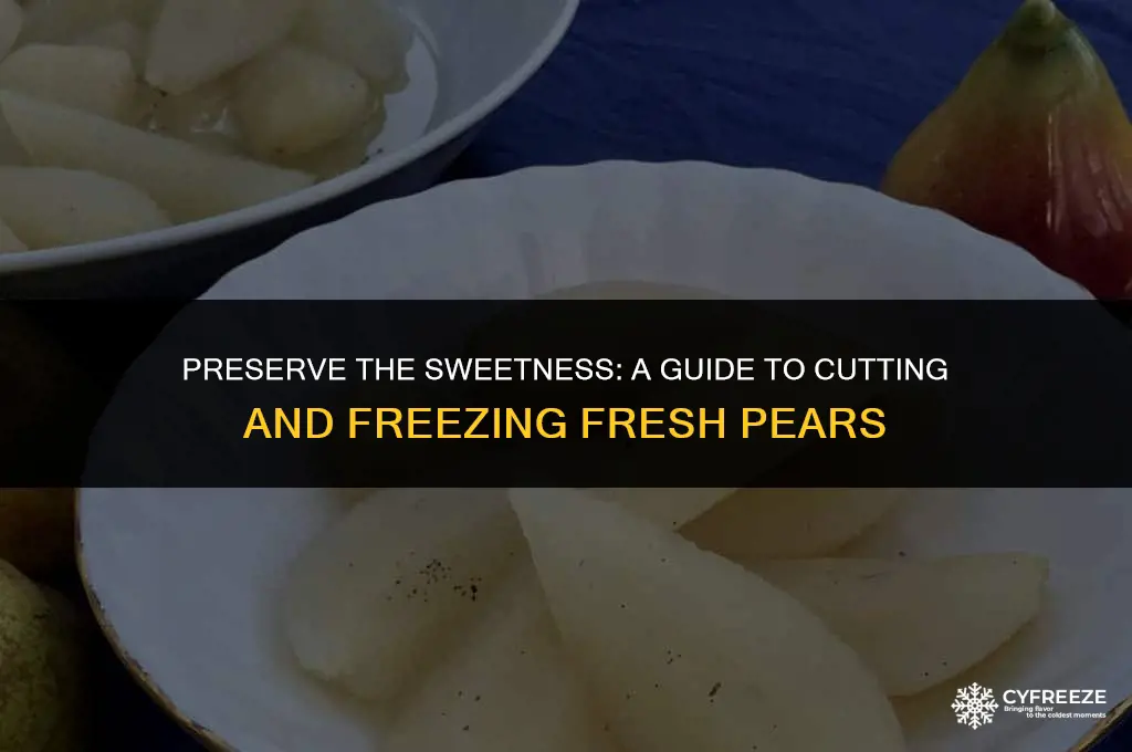 can you cut and freeze fresh pears