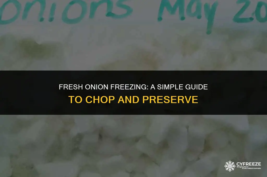 can you cut up fresh onions and freeze them