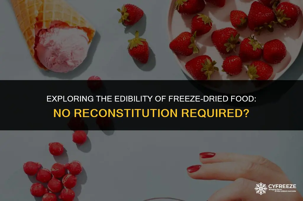 can you eat freeze dried food without reconstituting