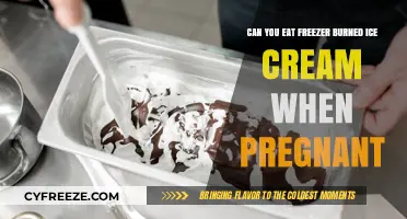 Is Freezer Burned Ice Cream Safe During Pregnancy?