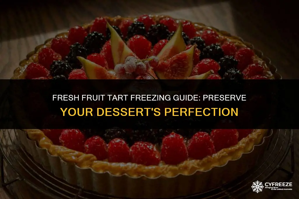 can you freeze a fresh fruit tart