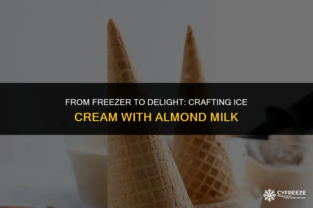 can you freeze almond milk to make ice cream