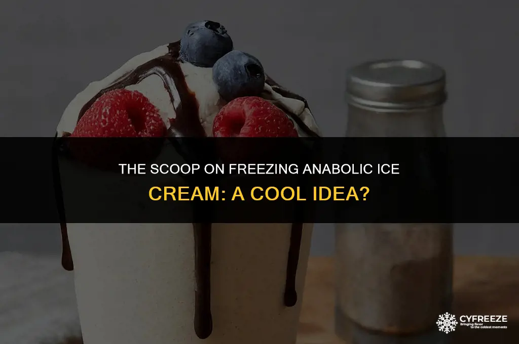 can you freeze anabolic ice cream