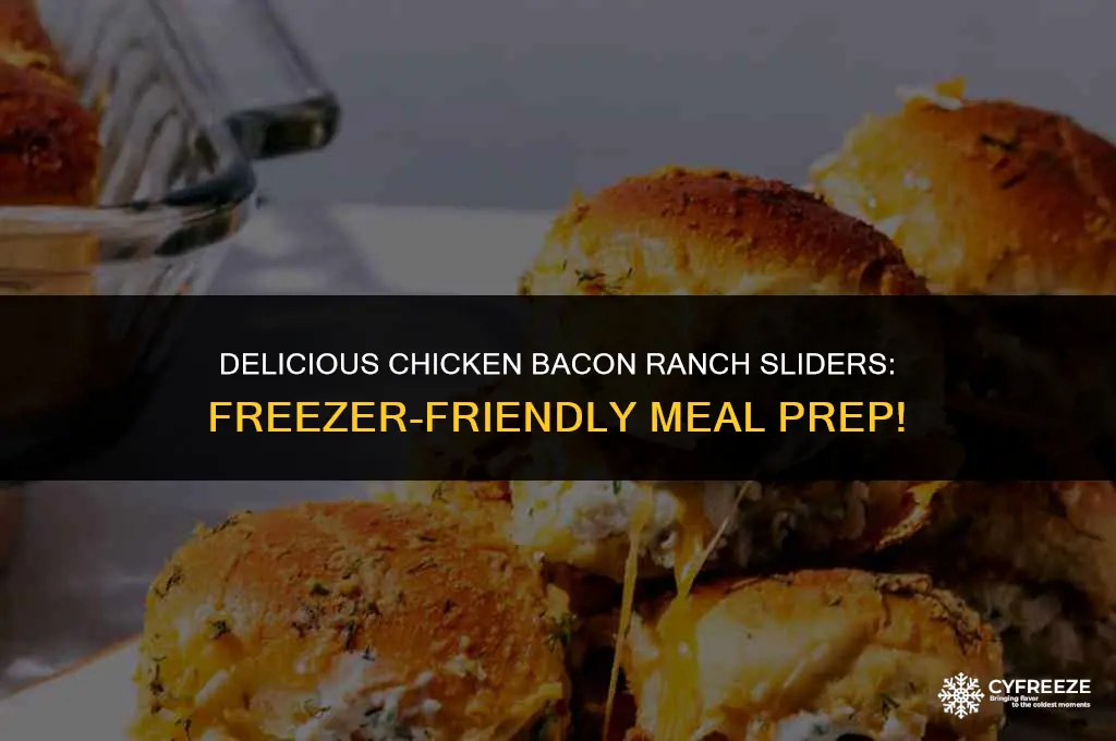 can you freeze chicken bacon ranch sliders