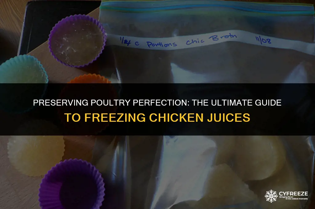 can you freeze chicken juices