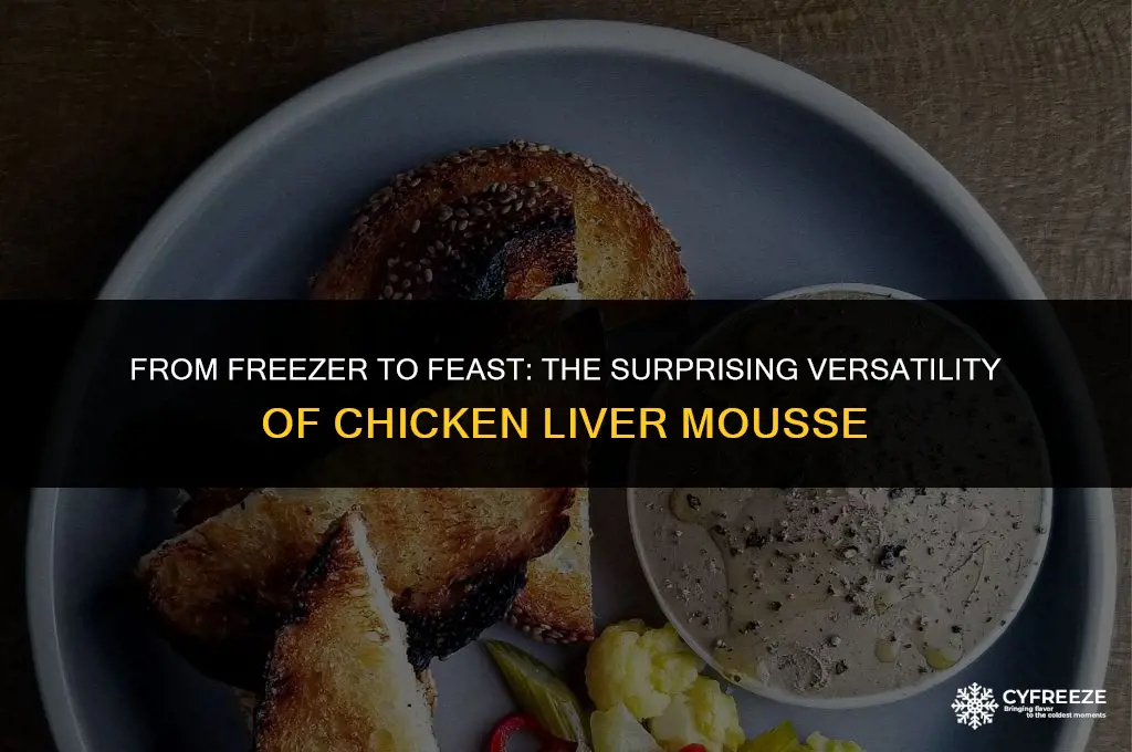 can you freeze chicken liver mousse