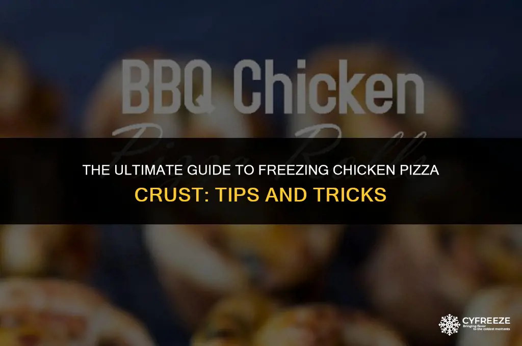 can you freeze chicken pizza crust