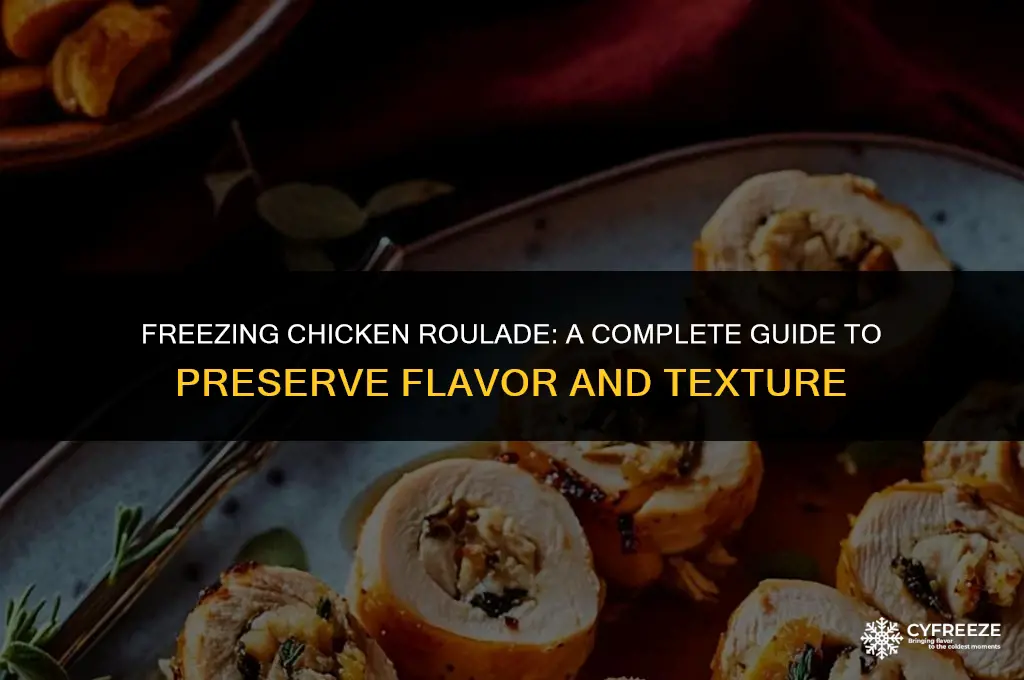 can you freeze chicken roulade