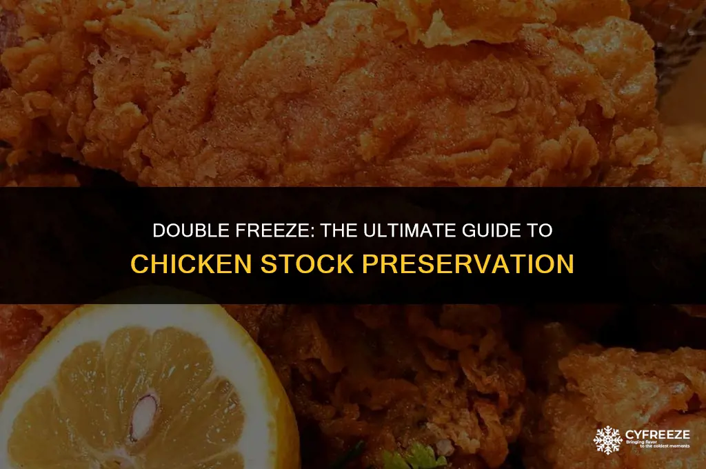can you freeze chicken stock twice