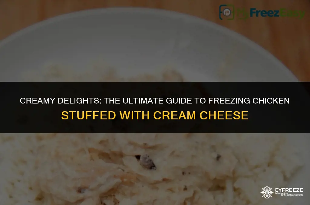 can you freeze chicken stuffed with cream cheese