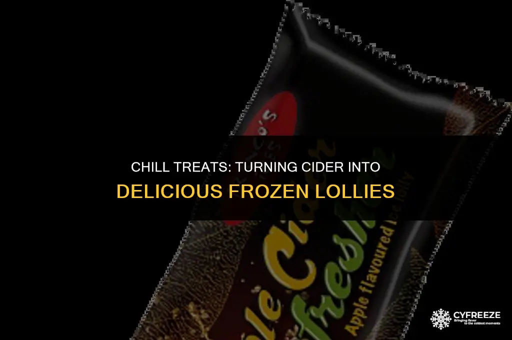 can you freeze cider to make lollies