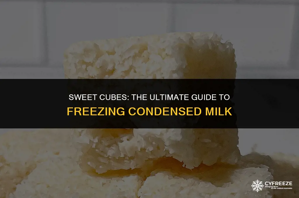 can you freeze condensed milk in ice cube trays