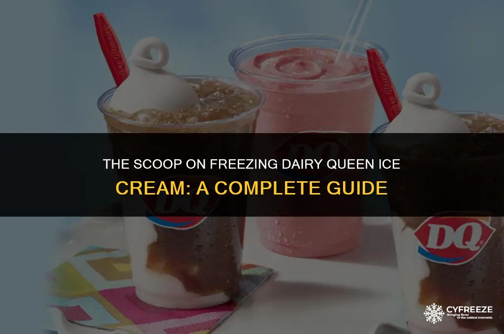 can you freeze dairy queen ice cream
