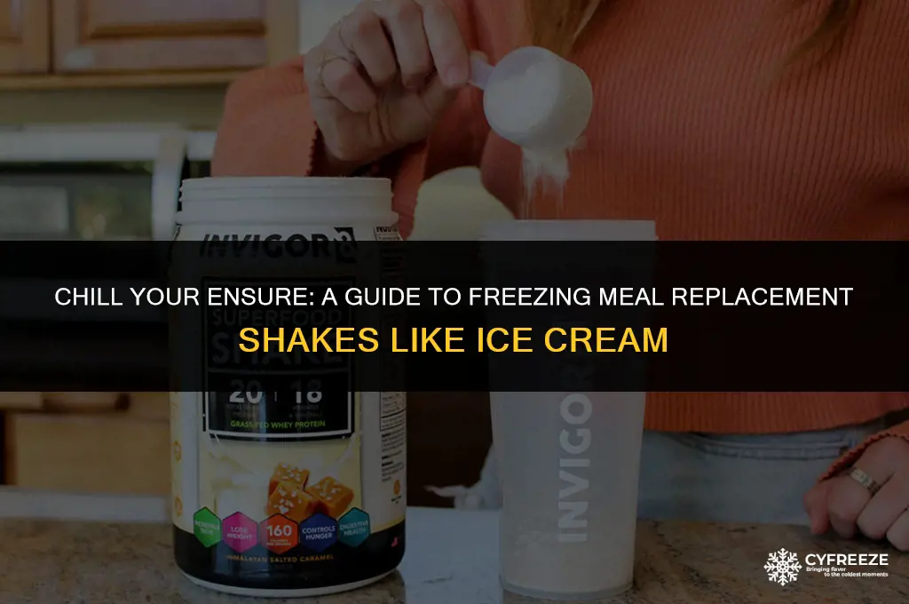 can you freeze ensure like ice cream